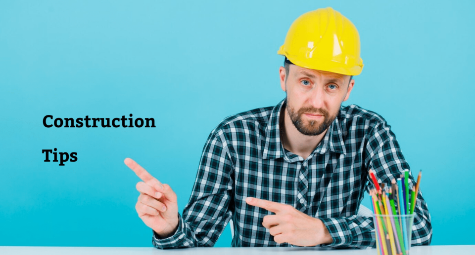 Construction Tips